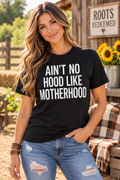 Ain't No Hood Like Mother Hood T-Shirt