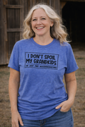 I Don't Spoil My Grandkids T-Shirt