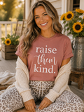 Raise Them Kind Tee